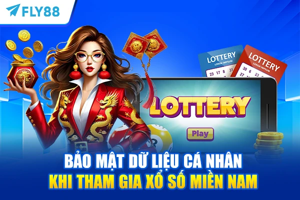 Bảo mật dữ liệu cá nhân khi tham gia xổ số miền Nam