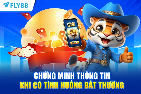 Chứng minh thông tin khi có tình huống bất thường