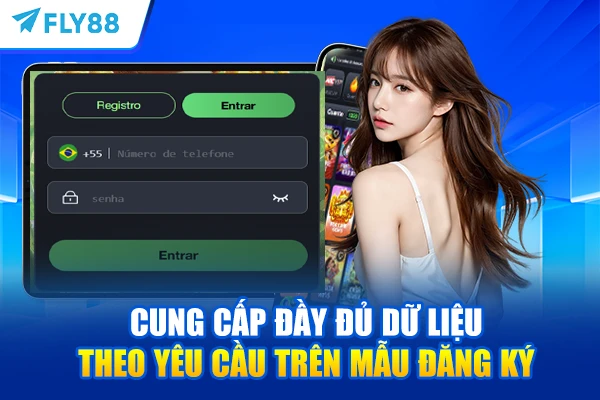 Cung cấp đầy đủ dữ liệu theo yêu cầu trên mẫu đăng ký