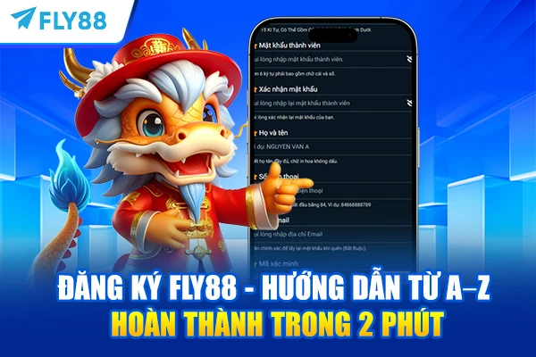 Đăng Ký FLY88 - Hướng Dẫn Từ A–Z Hoàn Thành Trong 2 Phút