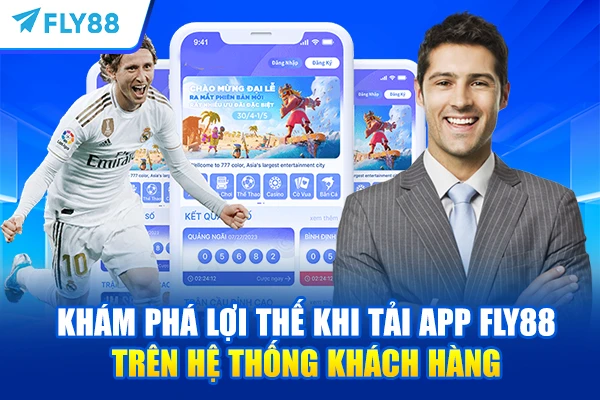 Khám phá lợi thế khi tải app FLY88 trên hệ thống khách hàng