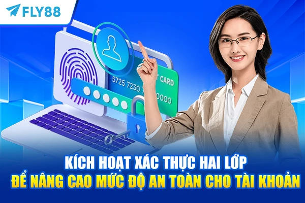 Kích hoạt xác thực hai lớp để nâng cao mức độ an toàn cho tài khoản