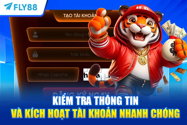 Kiểm tra thông tin và kích hoạt tài khoản nhanh chóng