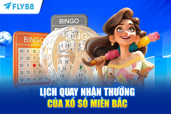 Lịch quay nhận thưởng của Xổ số miền Bắc