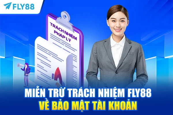 Miễn trừ trách nhiệm FLY88 về bảo mật tài khoản