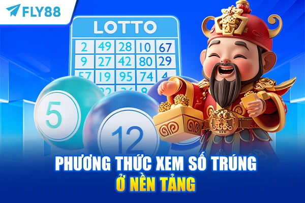 Phương thức xem số trúng ở nền tảng