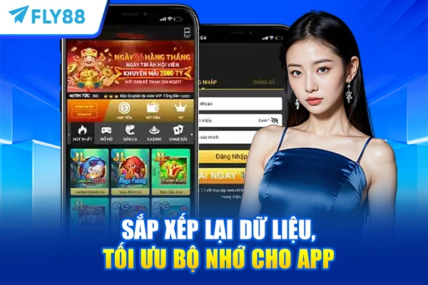 Sắp xếp lại dữ liệu, tối ưu bộ nhớ cho app