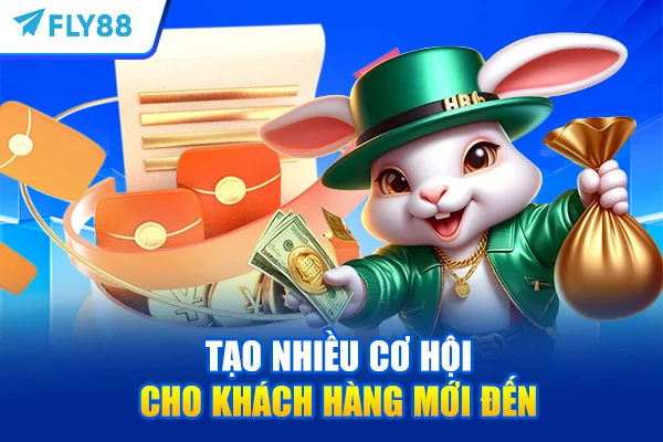 Tạo nhiều cơ hội cho khách hàng mới đến