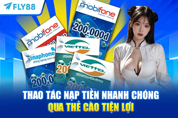 Thao tác nạp tiền nhanh chóng qua thẻ cào tiện lợi