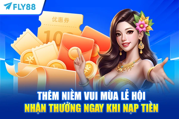 Thêm niềm vui mùa lễ hội – nhận thưởng ngay khi nạp tiền