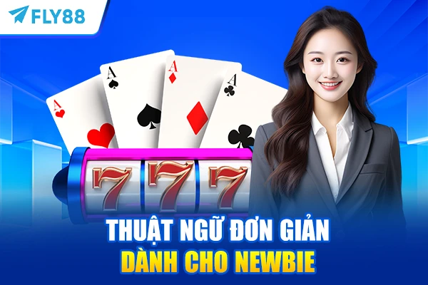 Thuật ngữ đơn giản dành cho newbie