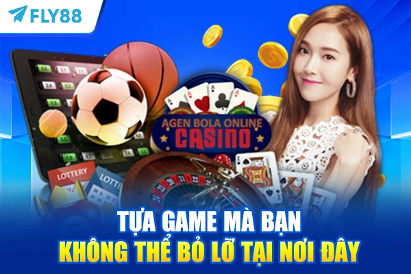 Tựa game mà bạn không thể bỏ lỡ tại nơi đây