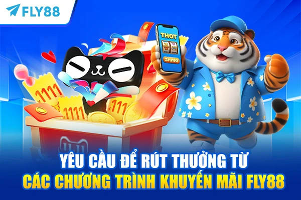 Yêu cầu để rút thưởng từ các chương trình khuyến mãi FLY88