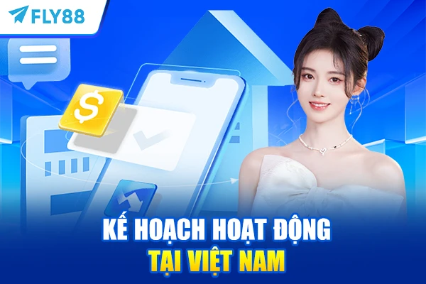 Kế hoạch hoạt động tại Việt Nam